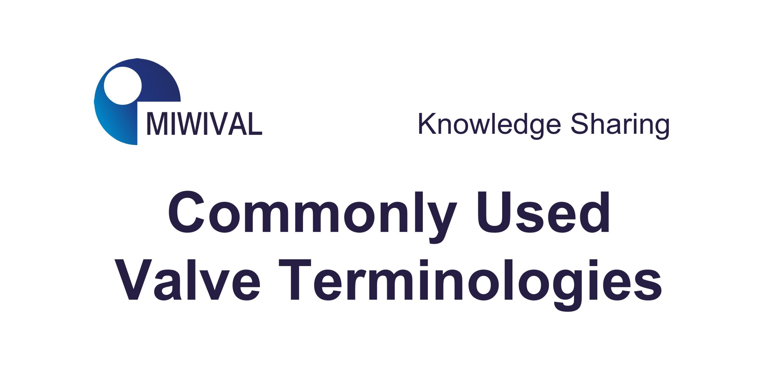 Commonly Used Valve Terminologies